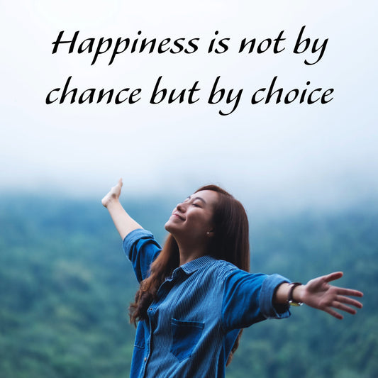 Happiness is not by chance but by choice - Vegas Custom Creations