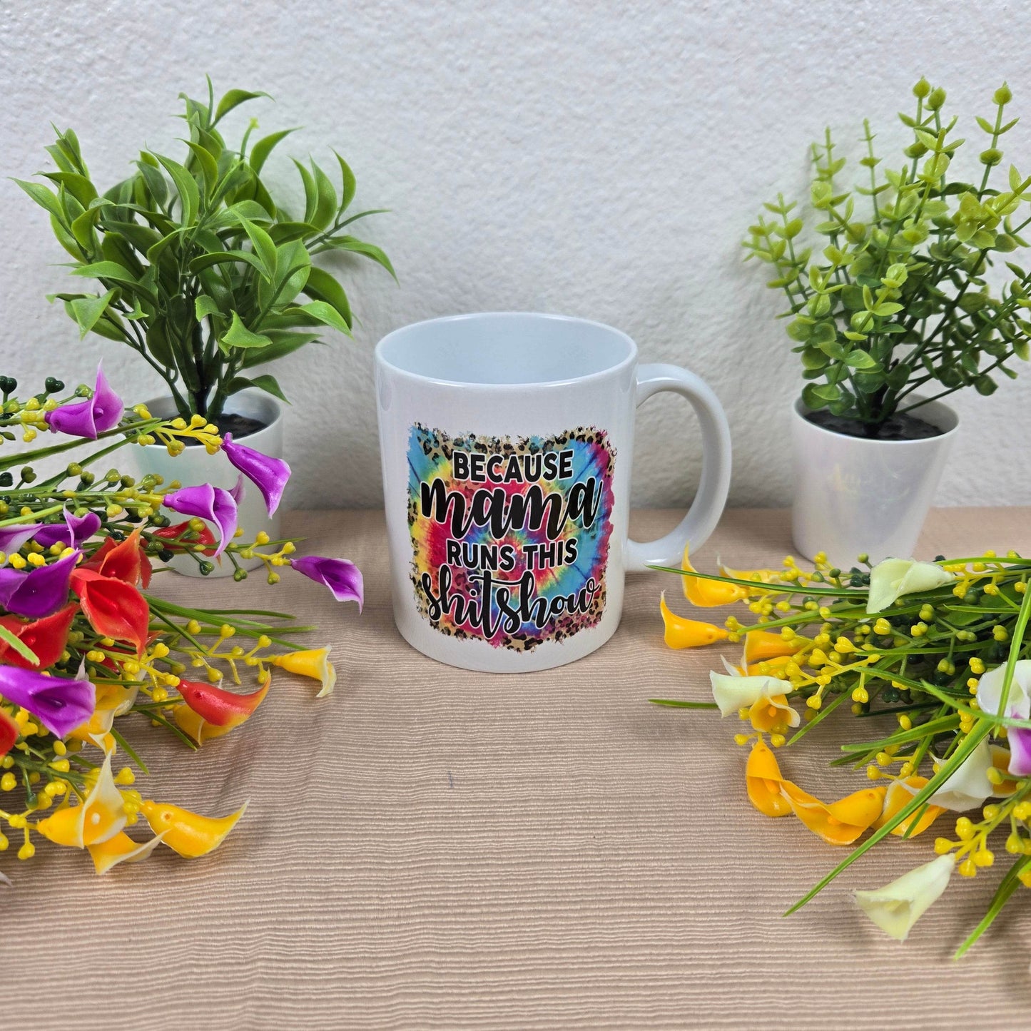 Because Mama Runs this Sh!t Show Mug - Vegas Custom Creations