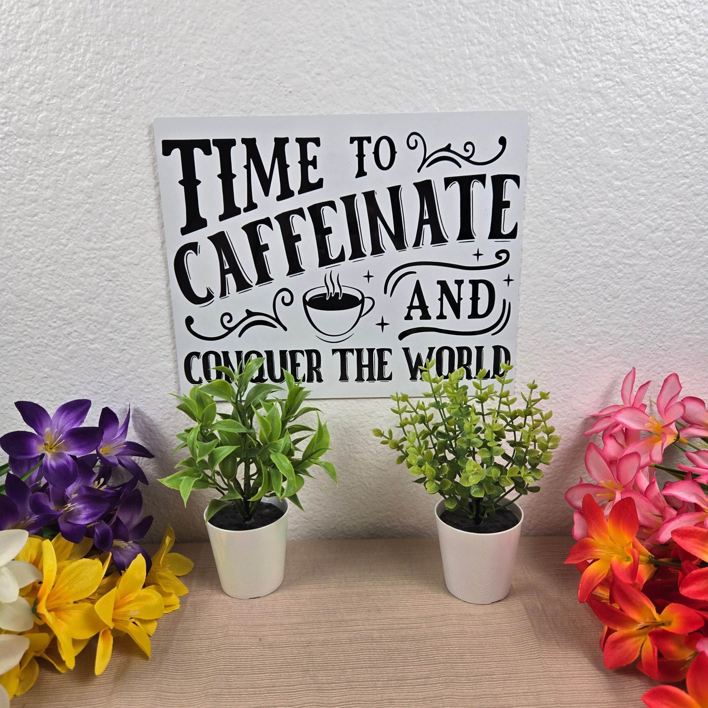 Time to Caffeinate and Conquer the World 8x10 Metal Sign - Vegas Custom Creations