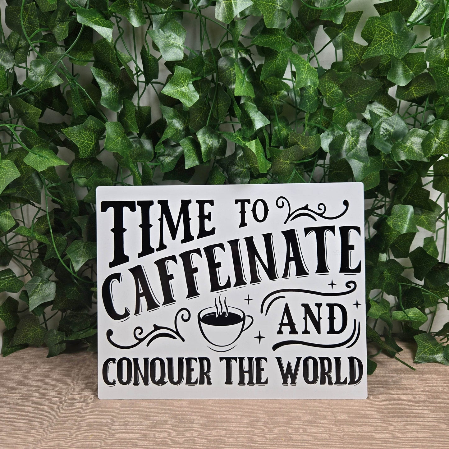 Time to Caffeinate and Conquer the World 8x10 Metal Sign - Vegas Custom Creations