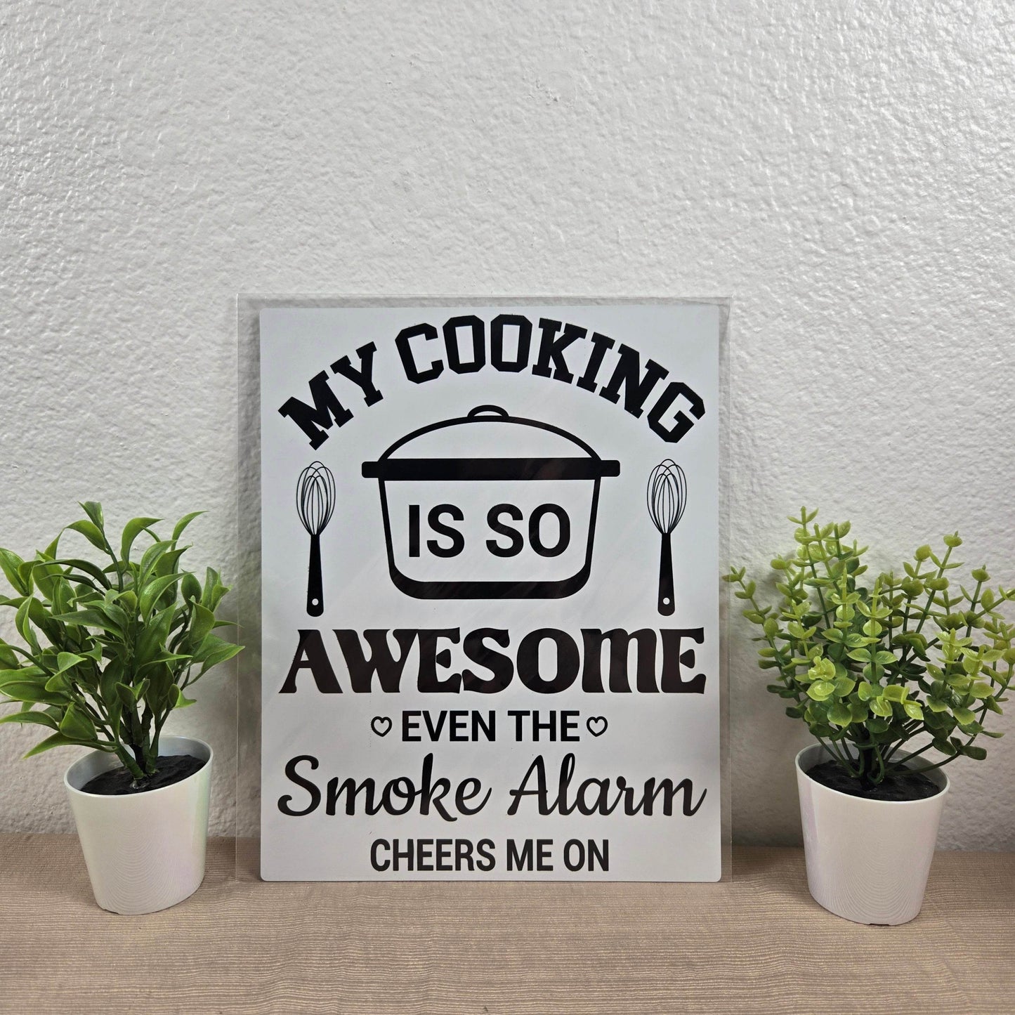 My Cooking is so Awesome even the Smoke Detector Cheers me on Aluminum Sign 8x10 - Vegas Custom Creations