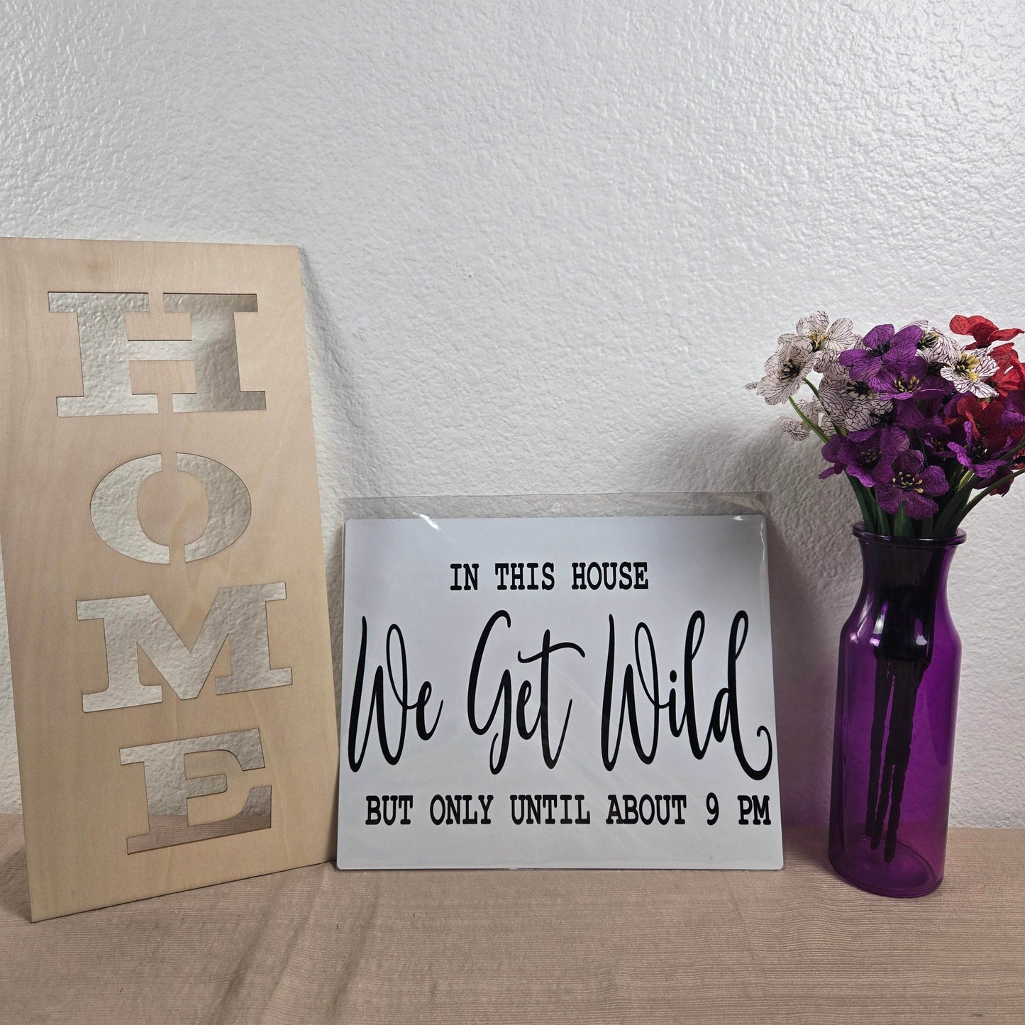 In this House We Get Wild but only Till 9PM Aluminum Sign 8x10 - Vegas Custom Creations