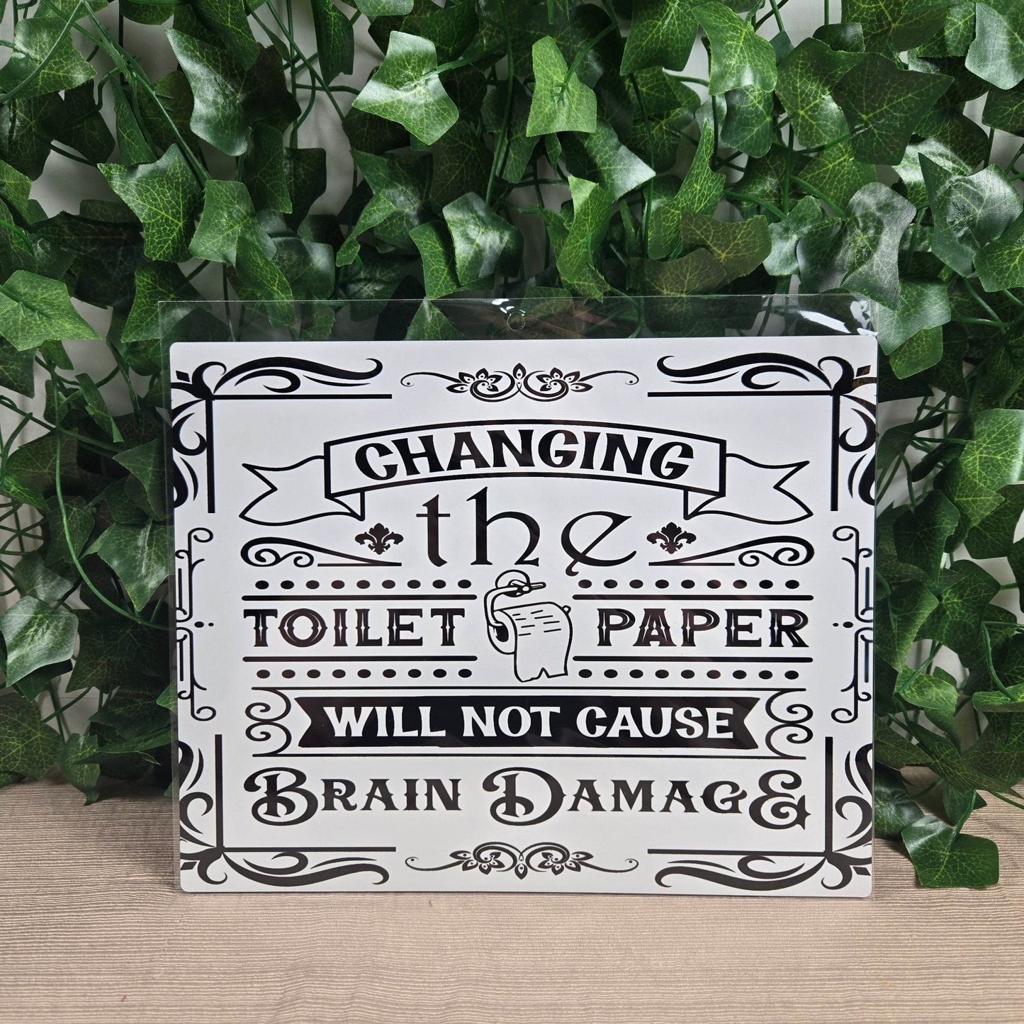 Changing the Toilet Paper will NOT cause Brain Damage Aluminum Sign 8x10 - Vegas Custom Creations