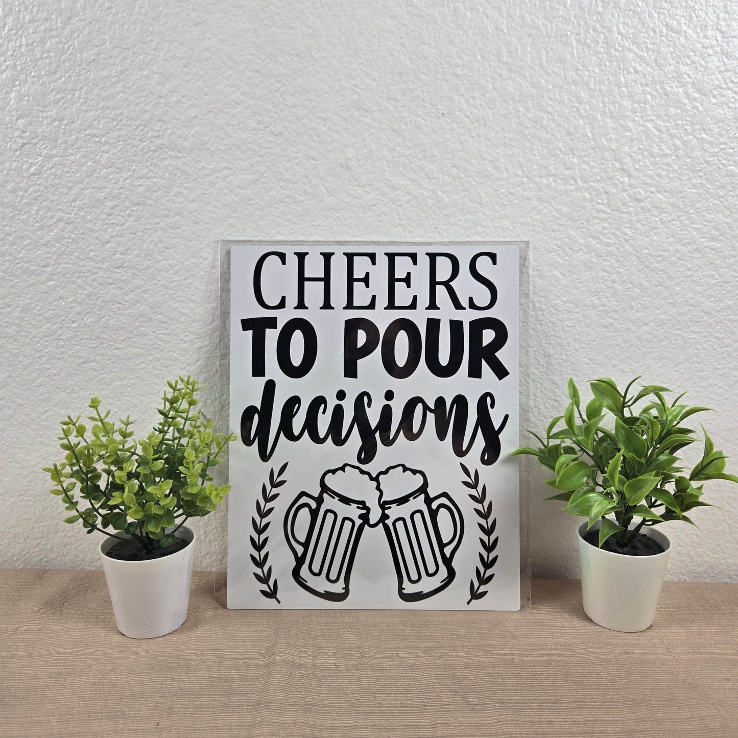 Cheers to Pour Decisions Aluminum Sign 8x10 - Vegas Custom Creations