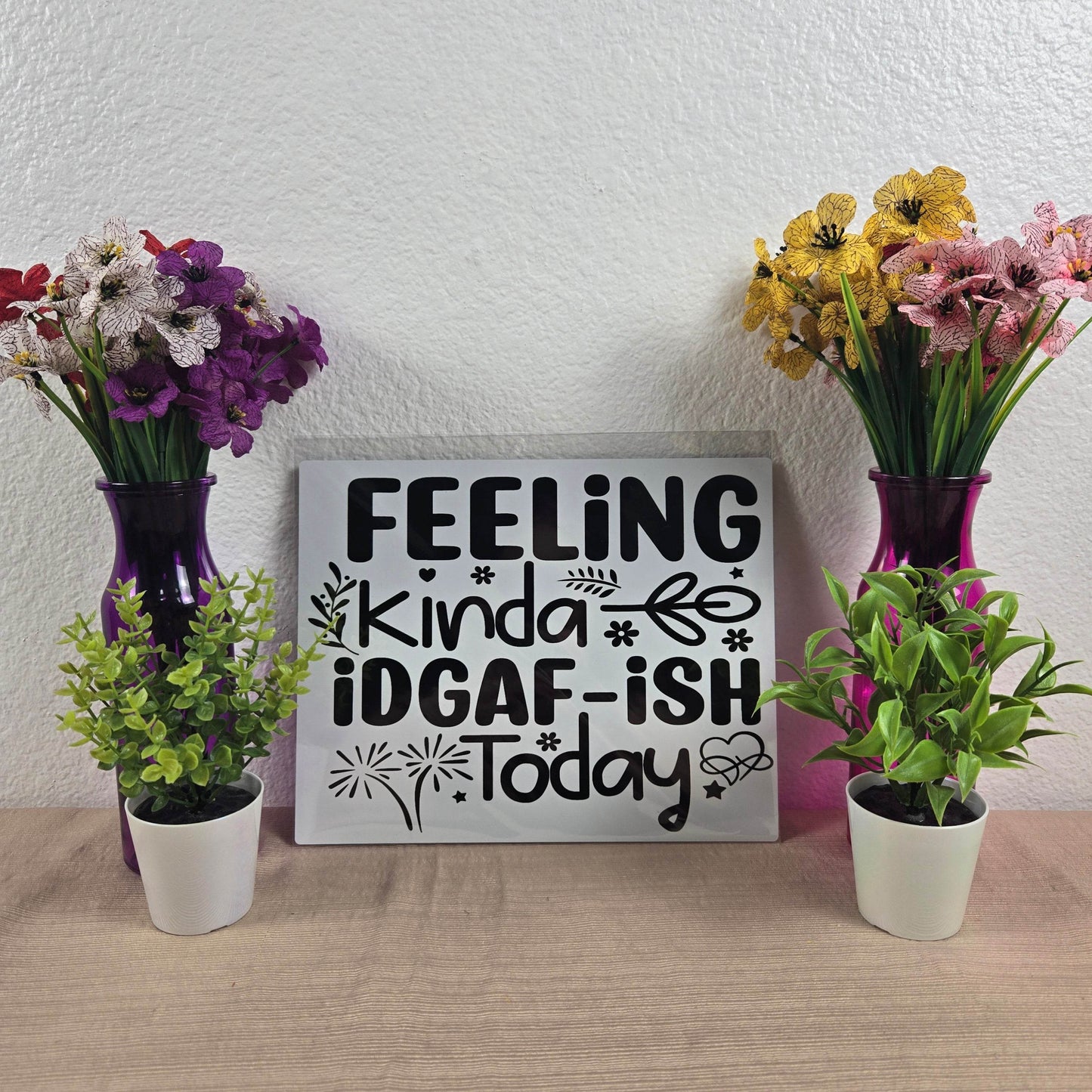 Feelin kinda IDGAF-ish today Aluminum Sign 8x10 - Vegas Custom Creations