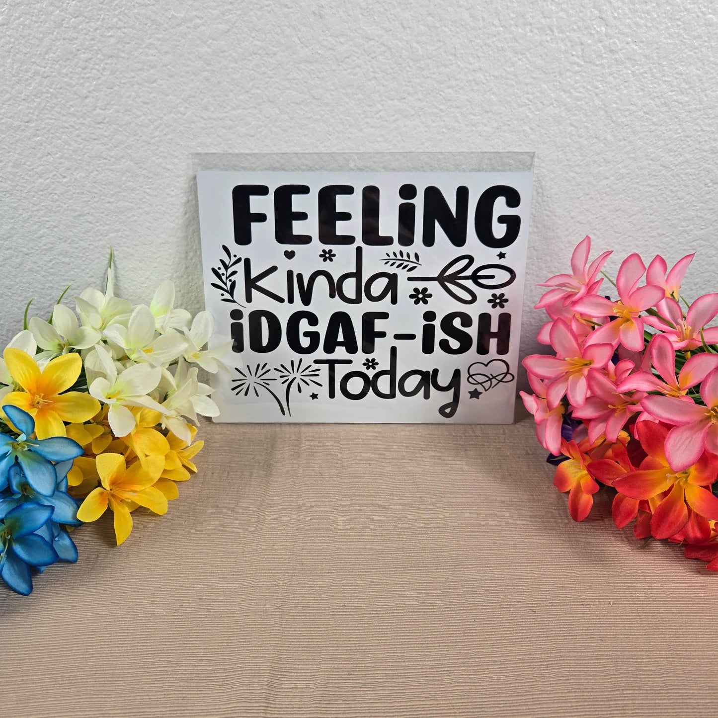 Feelin kinda IDGAF-ish today Aluminum Sign 8x10 - Vegas Custom Creations