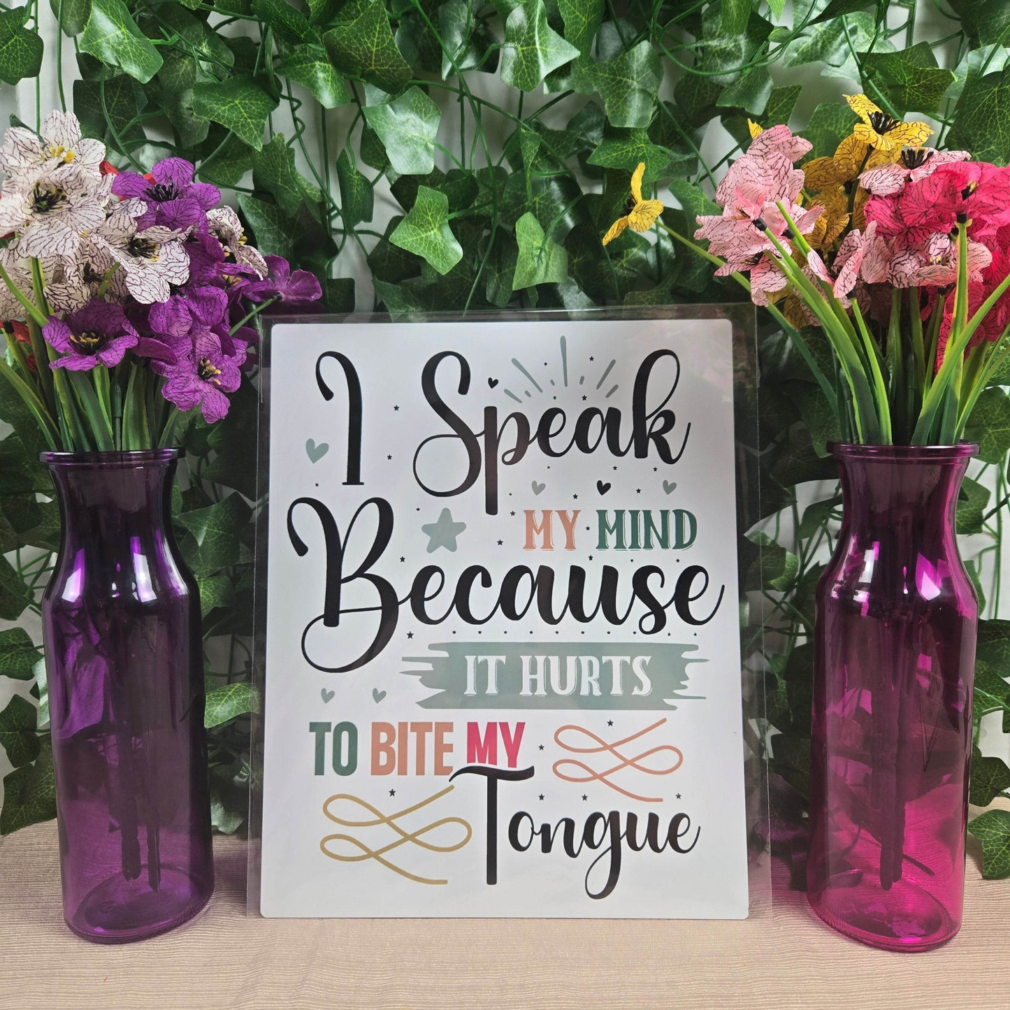 I speak my mind because it hurts to bite my tongue Aluminum Sign 8x10 - Vegas Custom Creations