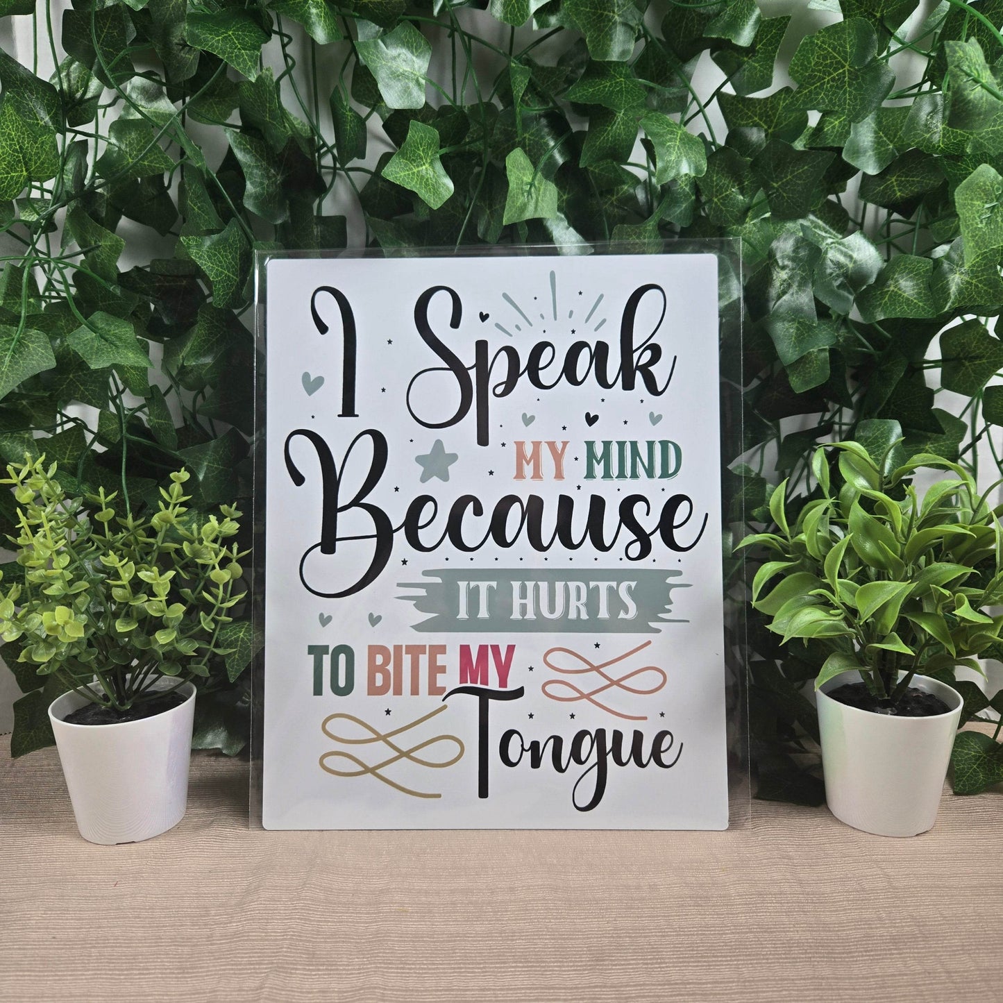 I speak my mind because it hurts to bite my tongue Aluminum Sign 8x10 - Vegas Custom Creations