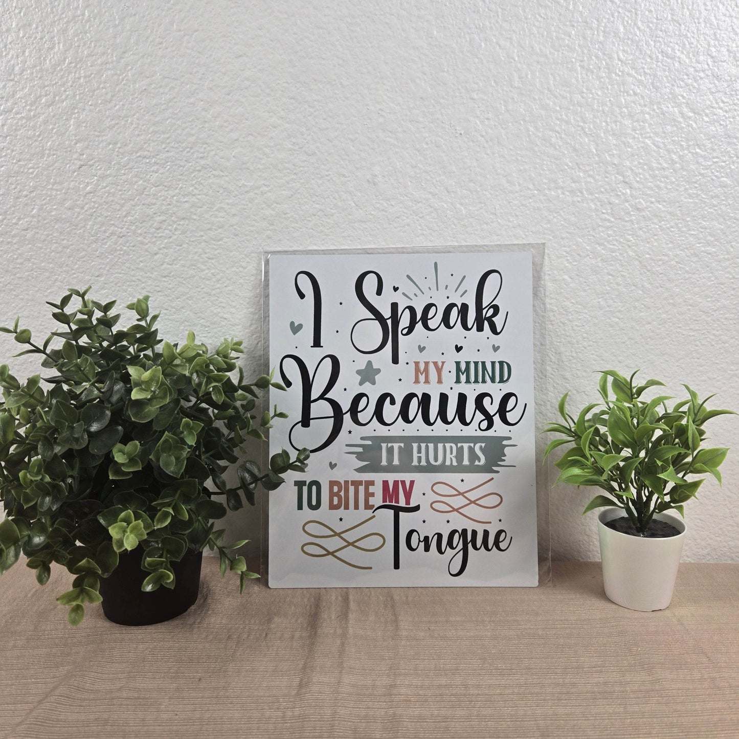 I speak my mind because it hurts to bite my tongue Aluminum Sign 8x10 - Vegas Custom Creations