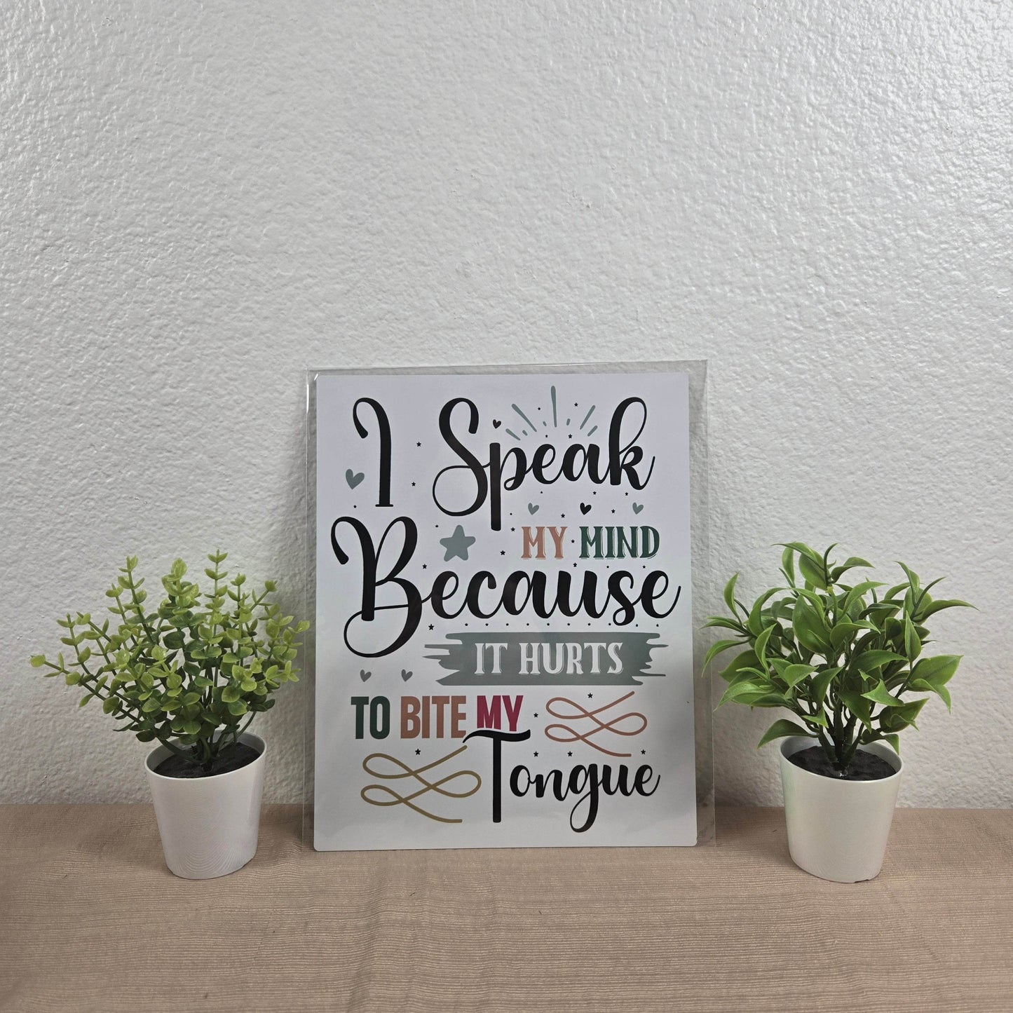 I speak my mind because it hurts to bite my tongue Aluminum Sign 8x10 - Vegas Custom Creations