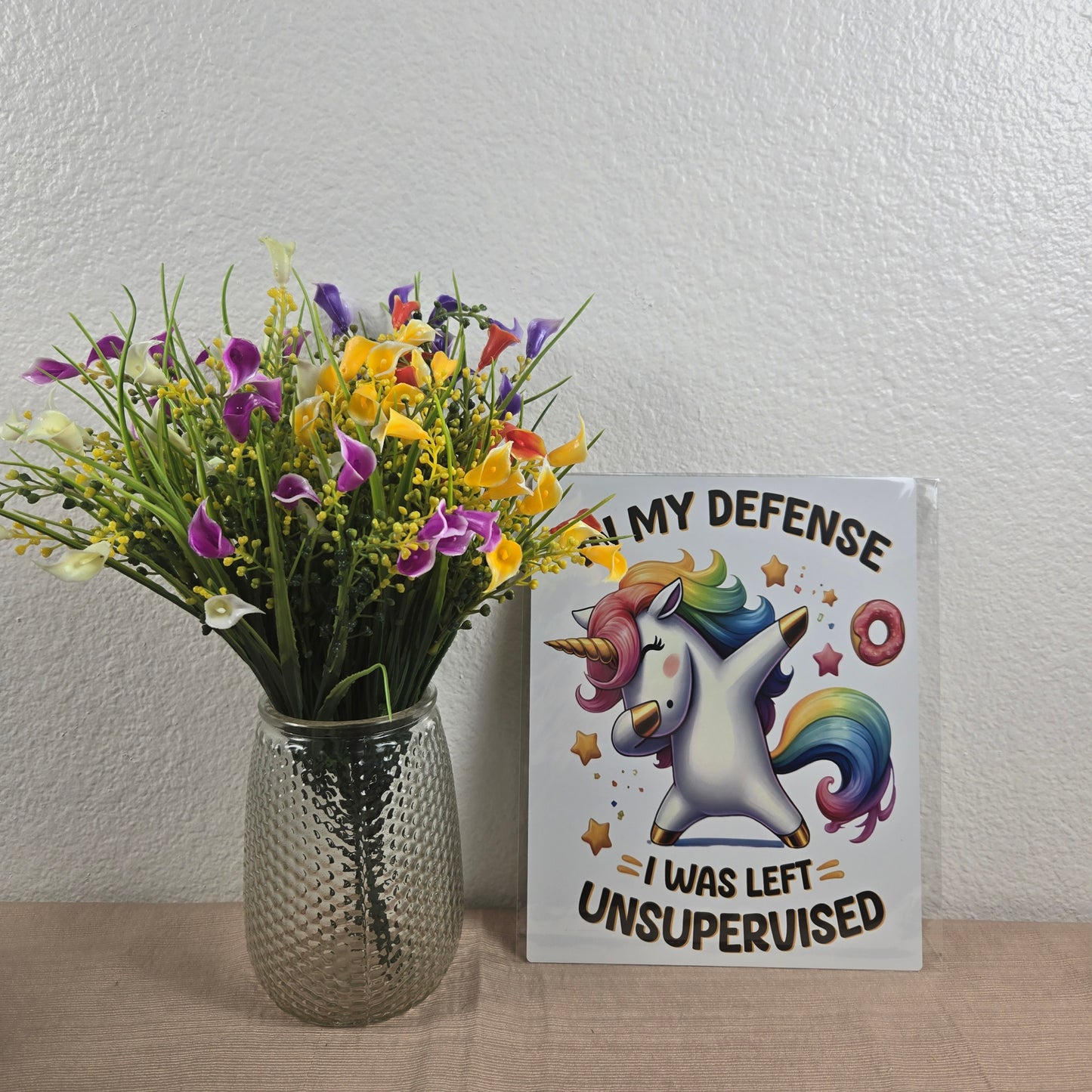 Cute Unicorn "In My Defense, I was left Unsupervised" 8x10 Metal Sign