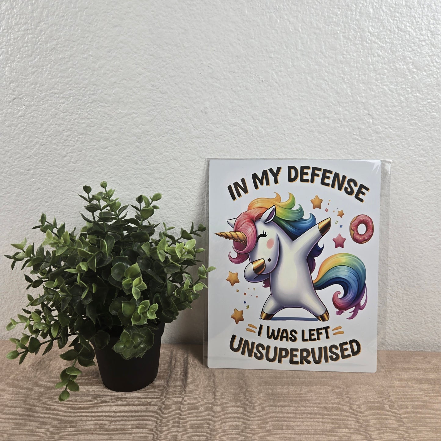 Cute Unicorn "In My Defense, I was left Unsupervised" 8x10 Metal Sign