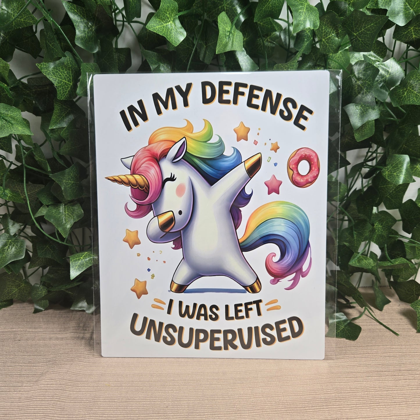 Cute Unicorn "In My Defense, I was left Unsupervised" 8x10 Metal Sign
