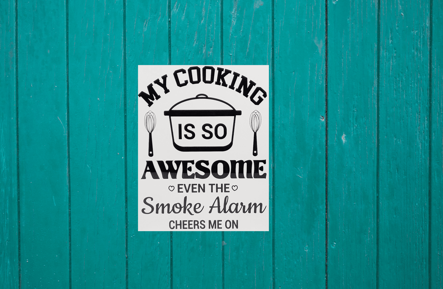 My Cooking is so Awesome even the Smoke Detector Cheers me on Aluminum Sign 8x10 - Vegas Custom Creations