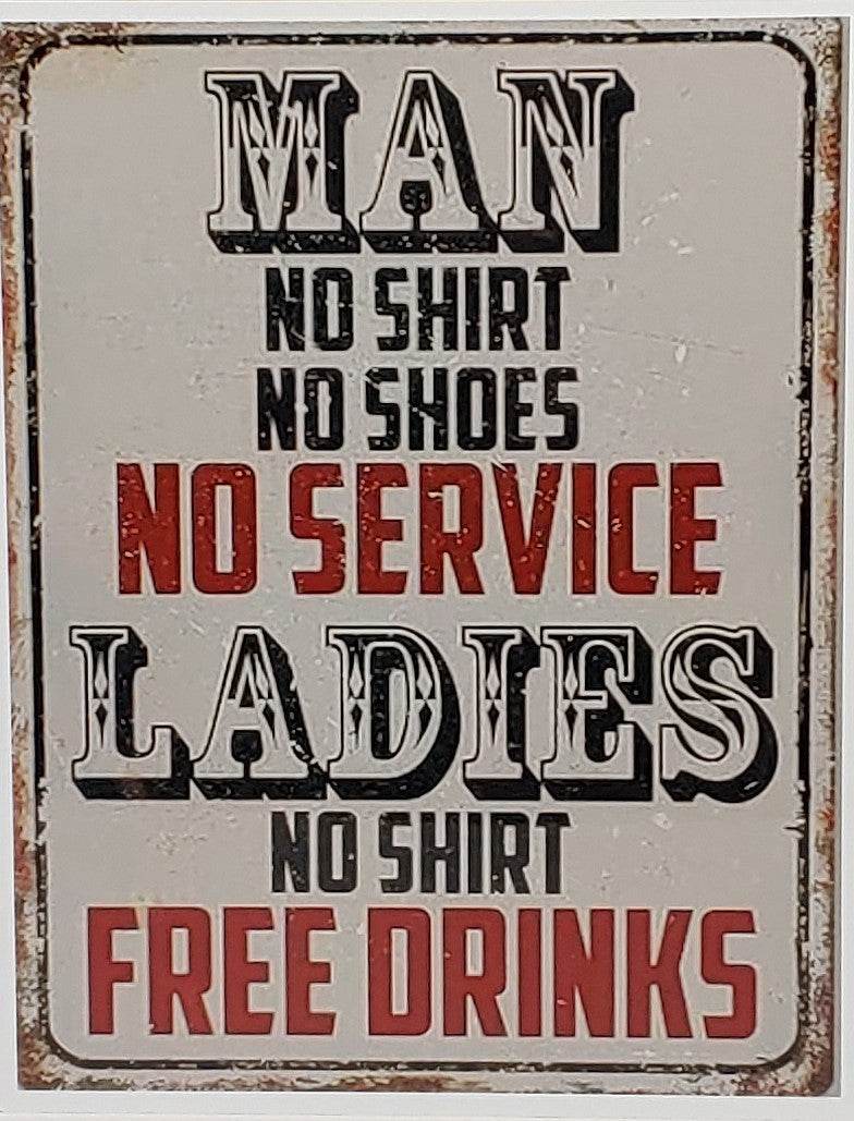 Funny Man No Shirt, No Shoes, No Service, Ladies No Shirt, Free Drinks Aluminum Sign 8x10 - Vegas Custom Creations