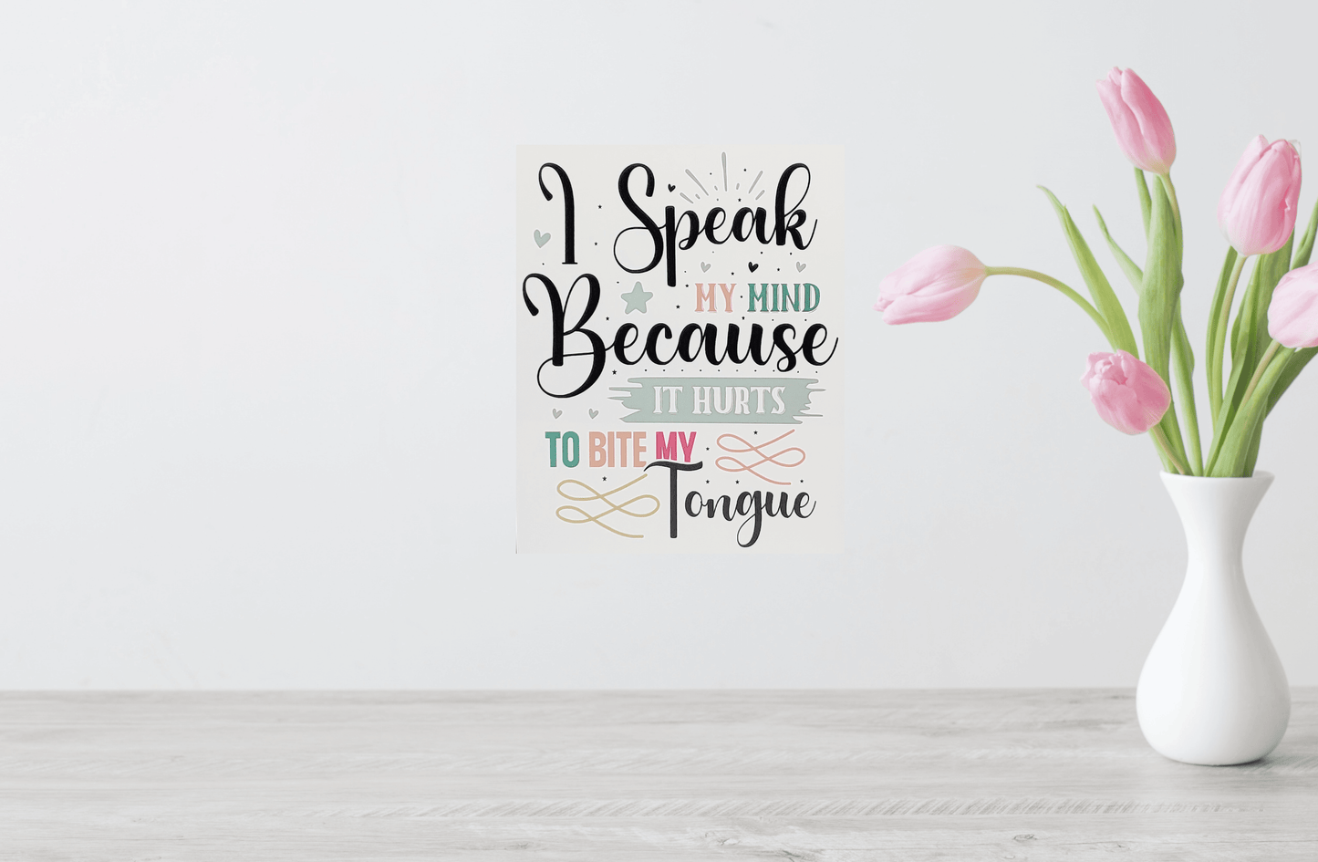 I speak my mind because it hurts to bite my tongue Aluminum Sign 8x10 - Vegas Custom Creations