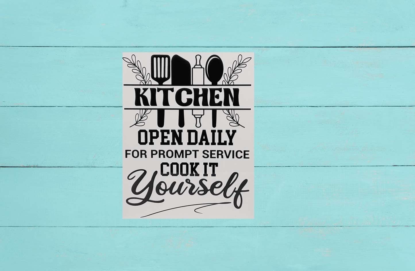 Kitchen Open Daily, for Prompt Service Cook it Yourself Aluminum Sign 8x10 - Vegas Custom Creations