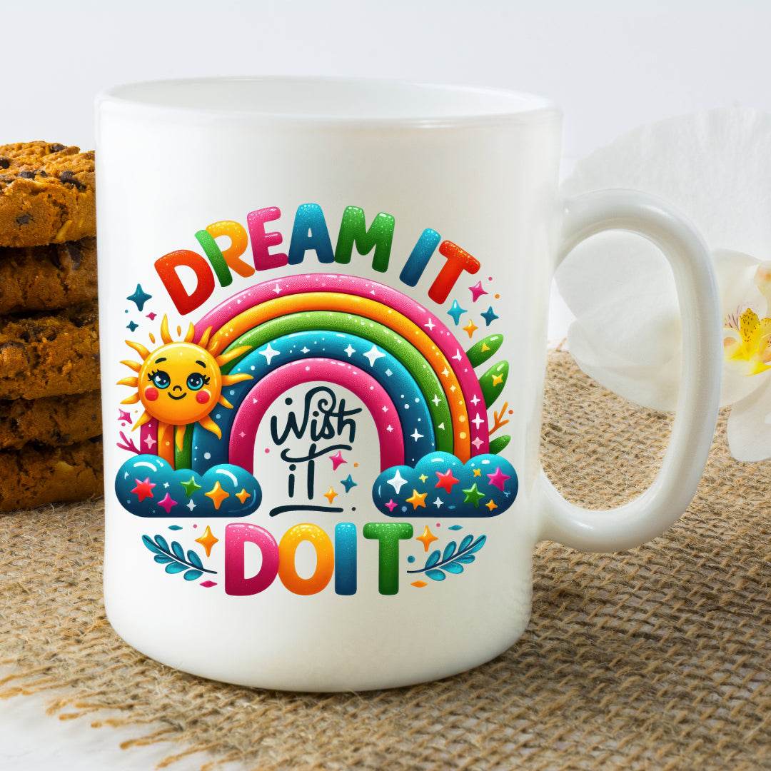 Dream it, Wish it, Do it, Motivational Coffee Mug - Vegas Custom Creations