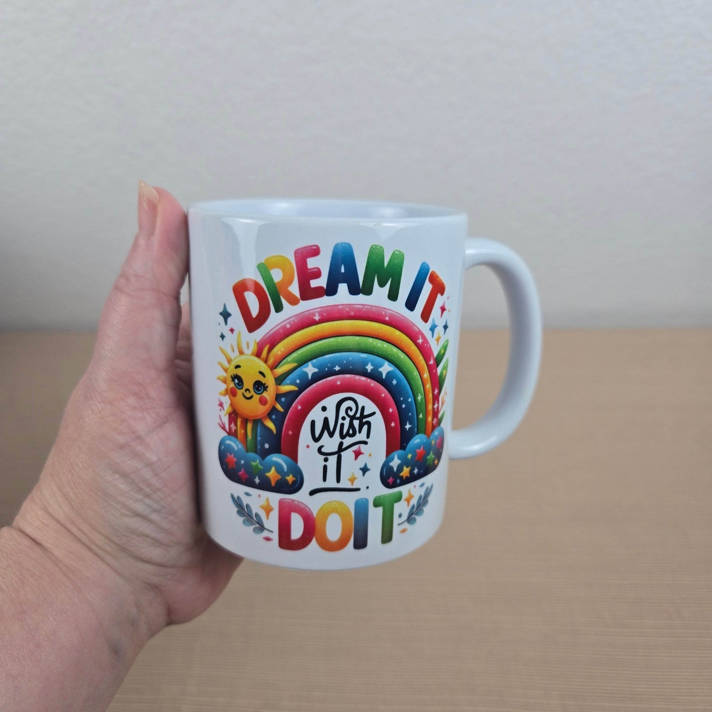 Dream it, Wish it, Do it, Motivational Coffee Mug - Vegas Custom Creations