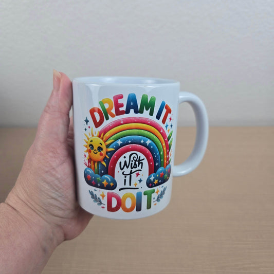 Dream it, Wish it, Do it, Motivational Coffee Mug - Vegas Custom Creations