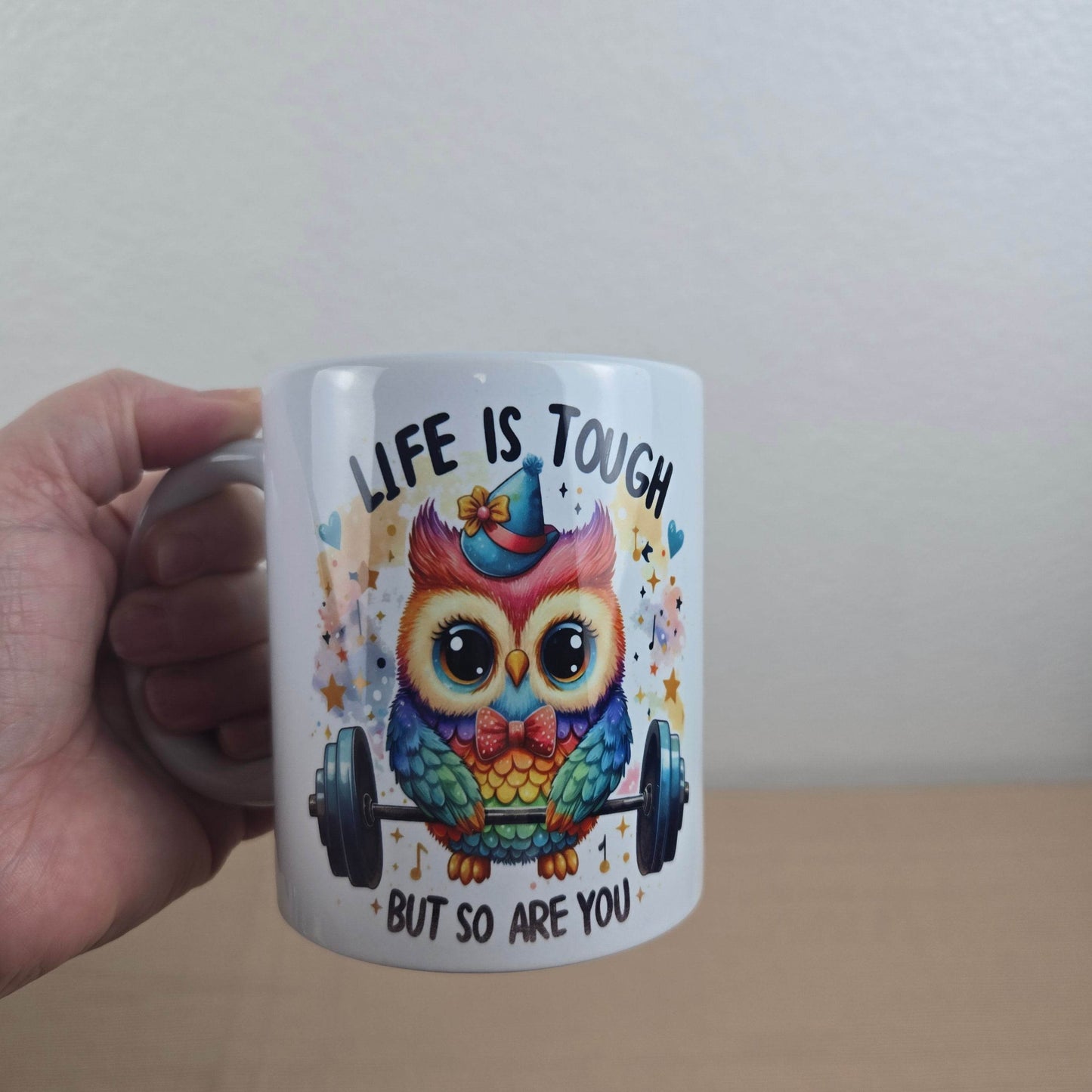Life is Tough but So Are You Motivational Owl Coffee Mug - Vegas Custom Creations