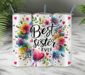 Best Sister Ever Tumbler - Vegas Custom Creations