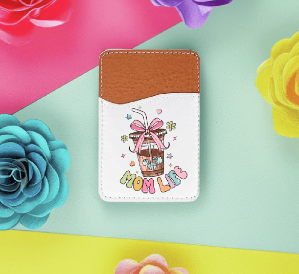 Mom Life Adhesive Faux Leather Cell Phone Wallet - Vegas Custom Creations