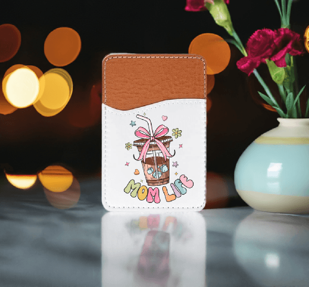 Mom Life Adhesive Faux Leather Cell Phone Wallet - Vegas Custom Creations