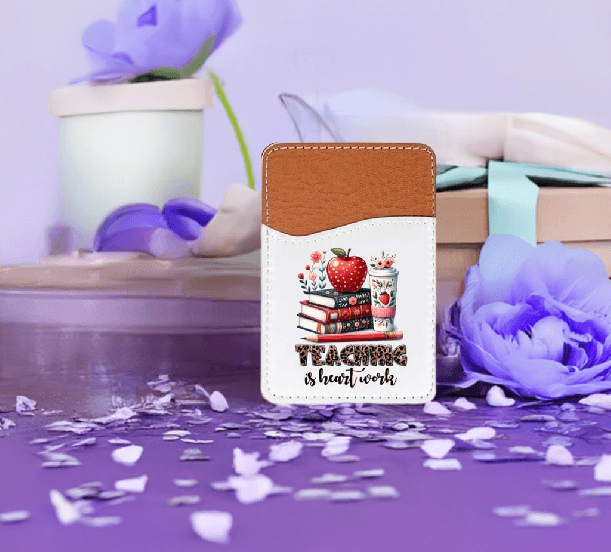 Teacher is Heart Work Adhesive Faux Leather Cell Phone Wallet - Vegas Custom Creations