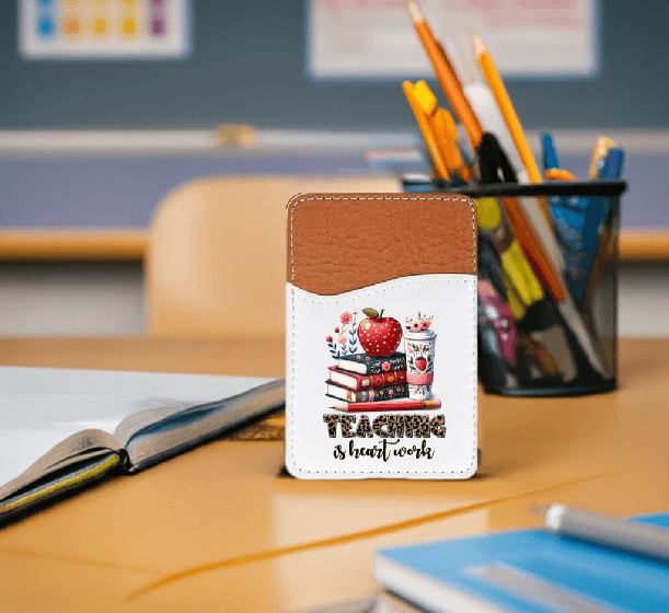 Teacher is Heart Work Adhesive Faux Leather Cell Phone Wallet - Vegas Custom Creations