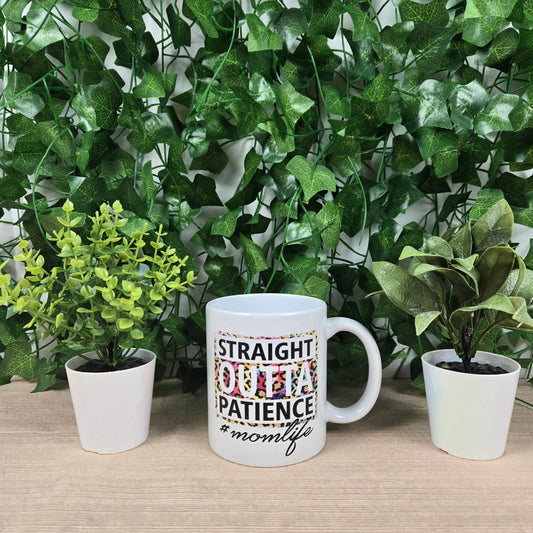 Straight Outta Patience #Mom Life Mug - Vegas Custom Creations