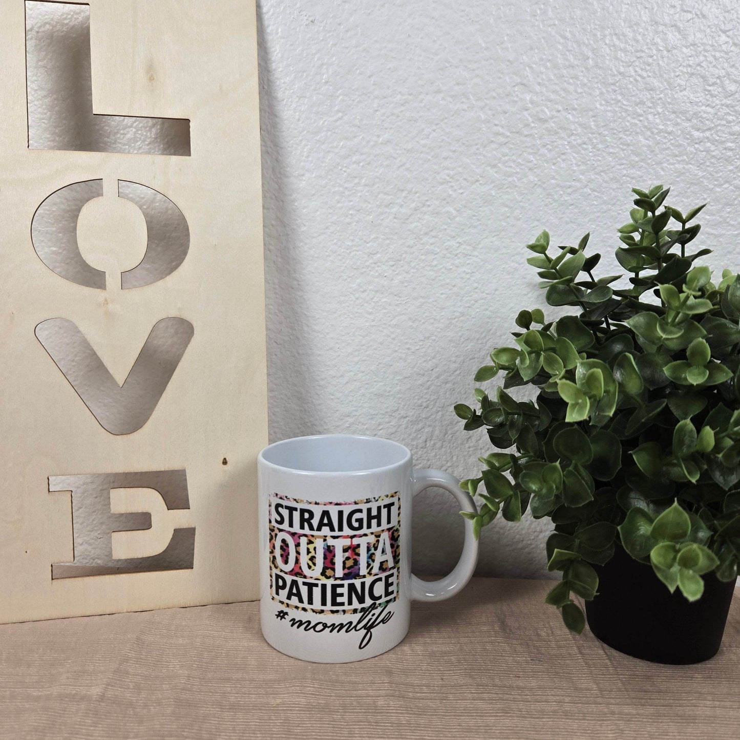 Straight Outta Patience #Mom Life Mug - Vegas Custom Creations