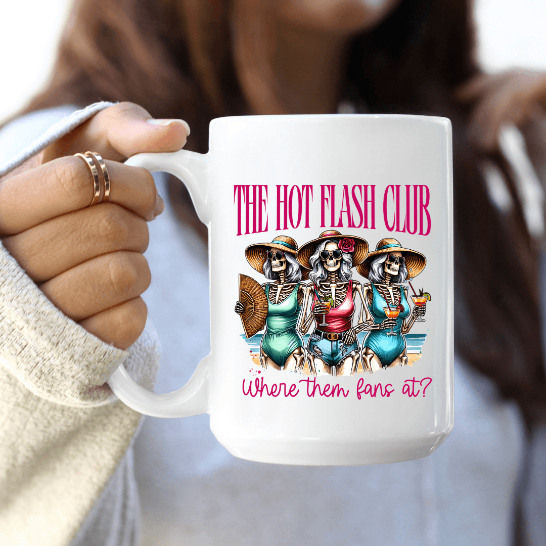 Hot Flash Club, Where them Fans at 11oz or 15oz Coffee Mug - Vegas Custom Creations