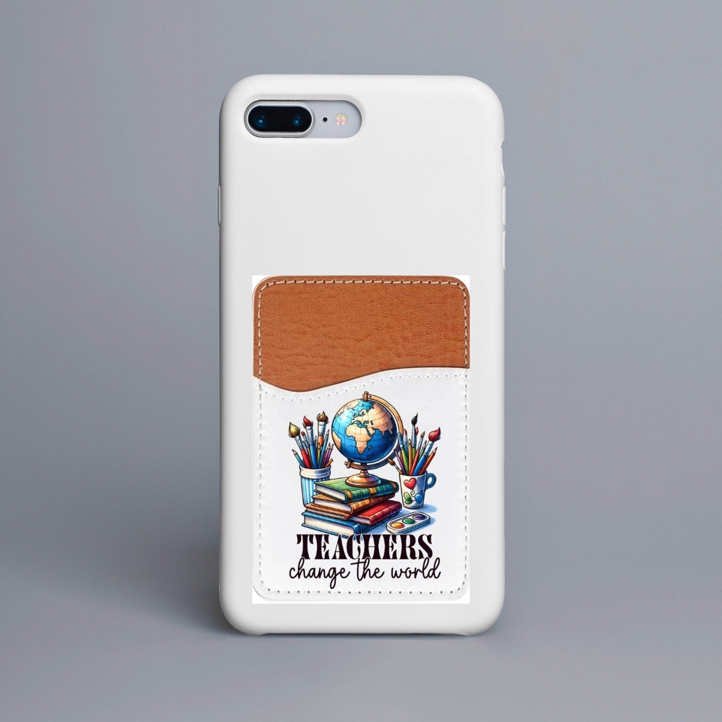 Teachers Change the World Adhesive Faux Leather Cell Phone Wallet - Vegas Custom Creations