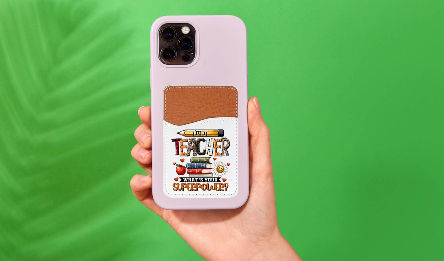 I'm a Teacher, What's your Superpower Adhesive Faux Leather Cell Phone Wallet - Vegas Custom Creations