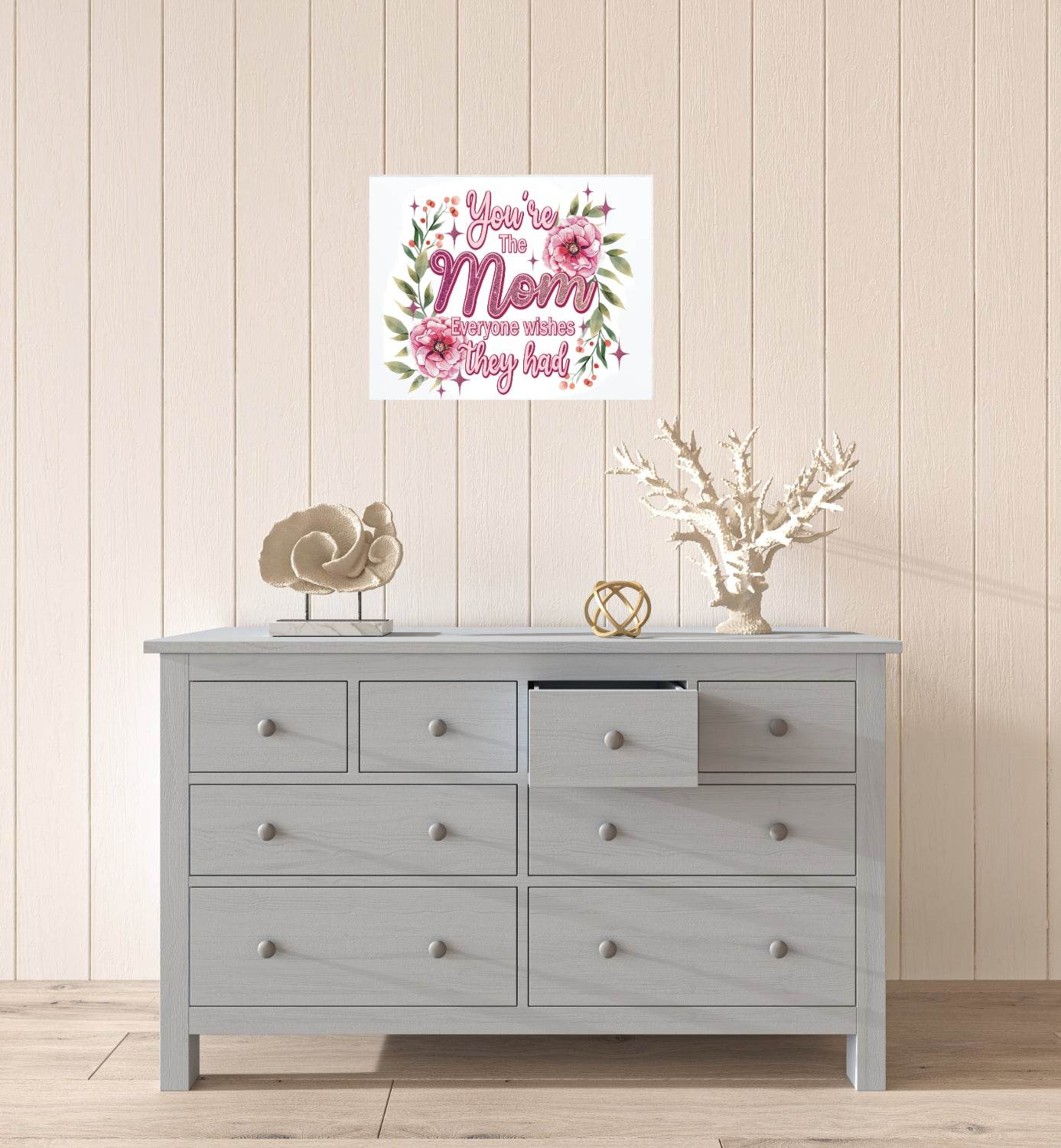 You're the Mom that Everyone Wishes they Had 8x10 Sign - Vegas Custom Creations
