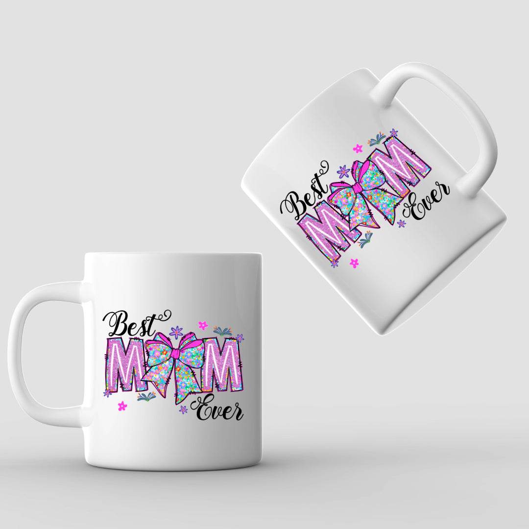 Best Mom Ever 11oz or 15oz Coffee Mug - Vegas Custom Creations