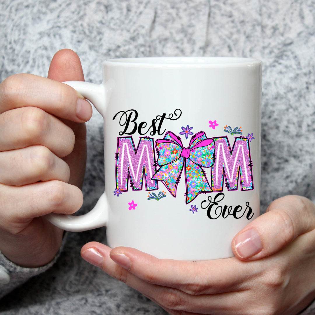 Best Mom Ever 11oz or 15oz Coffee Mug - Vegas Custom Creations