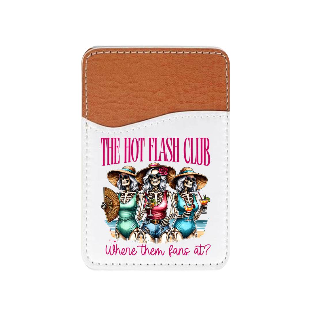 The Hot Flashes Club, Where Them Fans At Adhesive Faux Leather Cell Phone Wallet - Vegas Custom Creations
