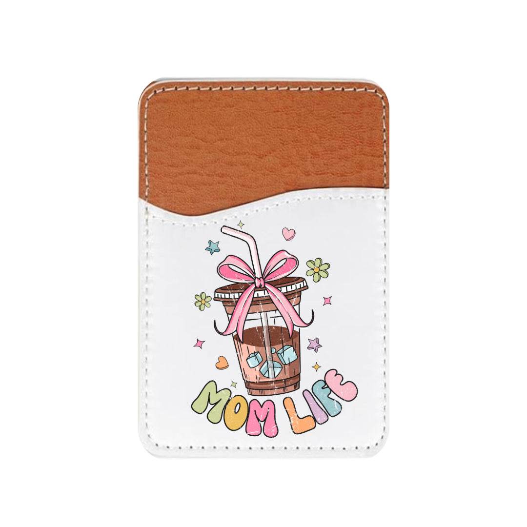 Mom Life Adhesive Faux Leather Cell Phone Wallet - Vegas Custom Creations