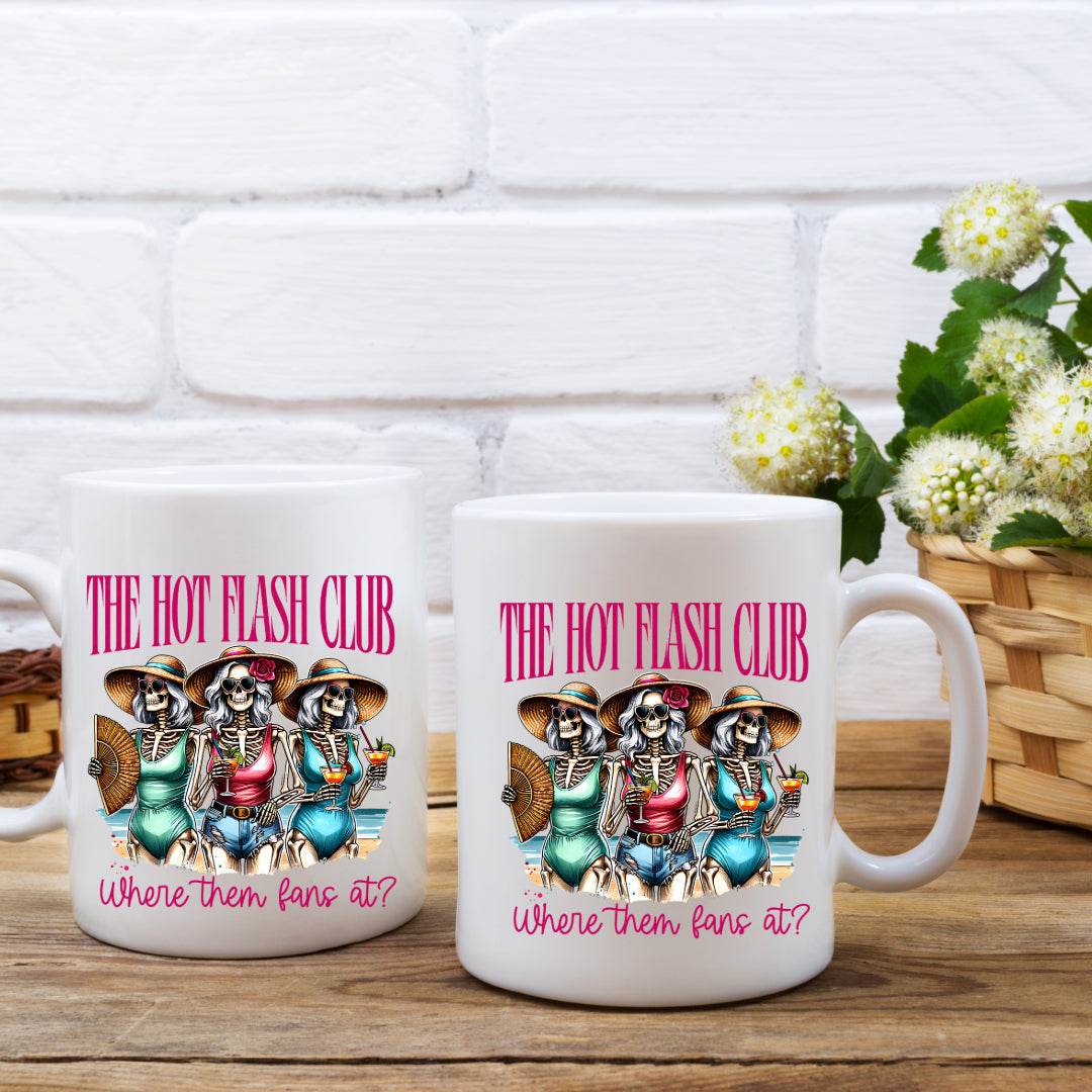 Hot Flash Club, Where them Fans at 11oz or 15oz Coffee Mug - Vegas Custom Creations