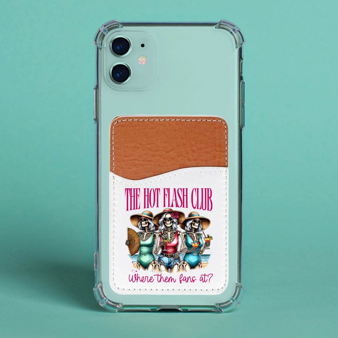 The Hot Flashes Club, Where Them Fans At Adhesive Faux Leather Cell Phone Wallet - Vegas Custom Creations