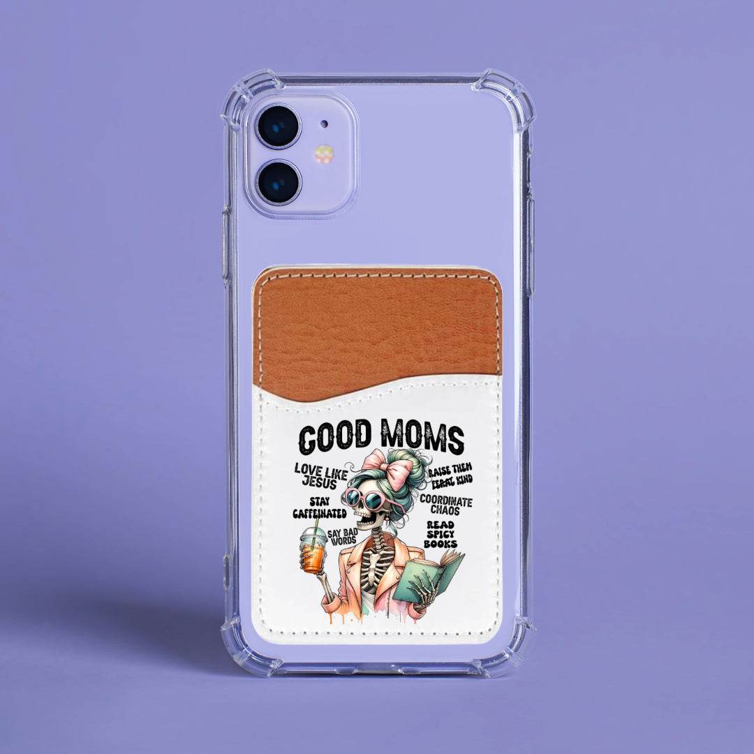 Good Moms Adhesive Faux Leather Cell Phone Wallet - Vegas Custom Creations