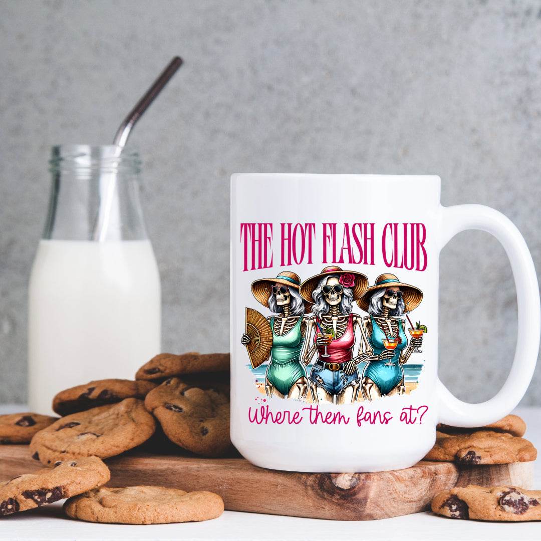 Hot Flash Club, Where them Fans at 11oz or 15oz Coffee Mug - Vegas Custom Creations