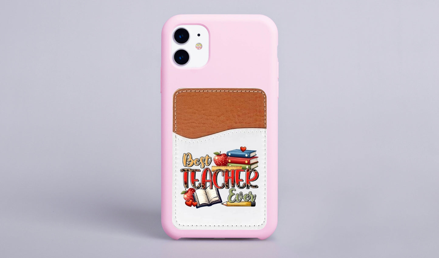 Best Teacher Ever Adhesive Faux Leather Cell Phone Wallet - Vegas Custom Creations