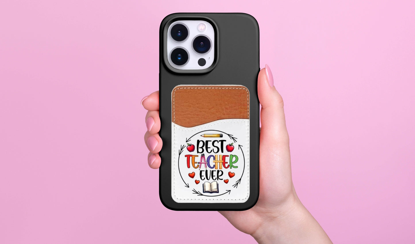 Best Teacher Adhesive Faux Leather Cell Phone Wallet - Vegas Custom Creations