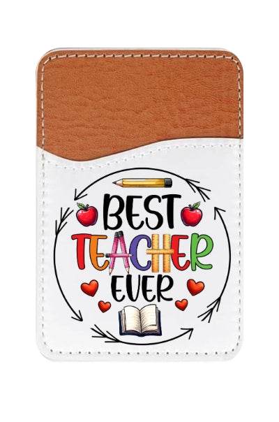 Best Teacher Adhesive Faux Leather Cell Phone Wallet - Vegas Custom Creations