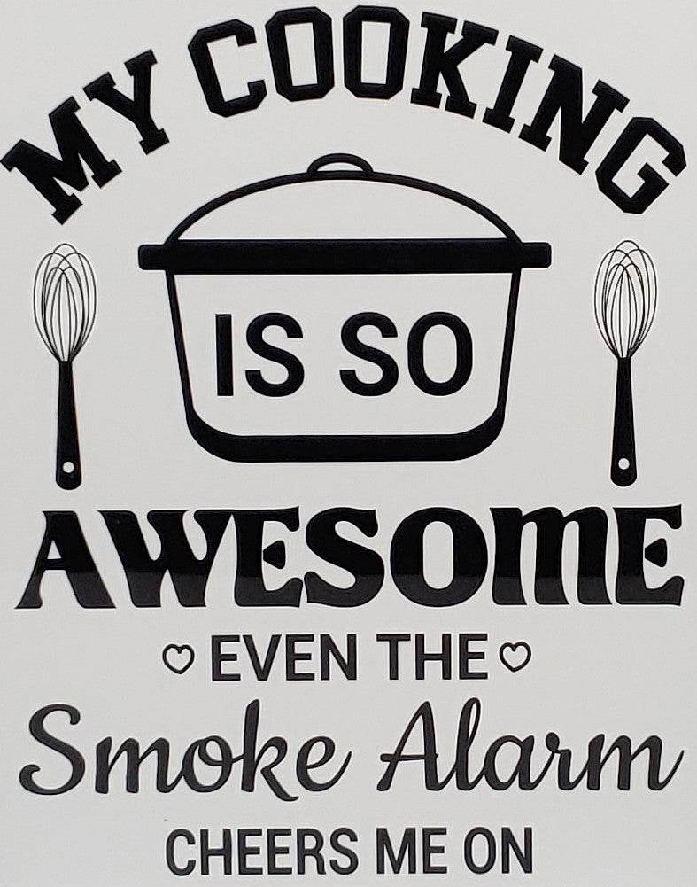 My Cooking is so Awesome even the Smoke Detector Cheers me on Aluminum Sign 8x10 - Vegas Custom Creations