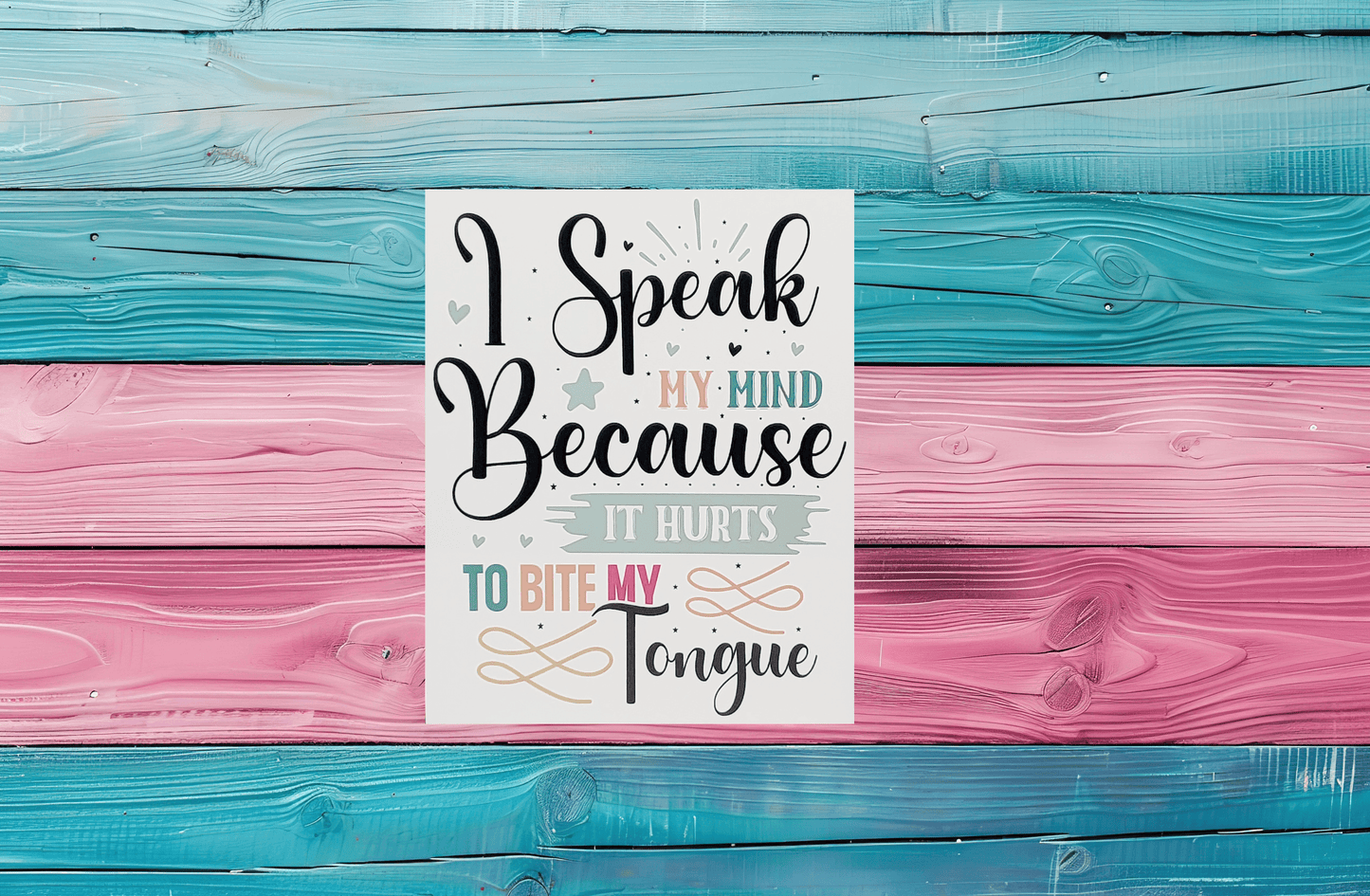 I speak my mind because it hurts to bite my tongue Aluminum Sign 8x10 - Vegas Custom Creations
