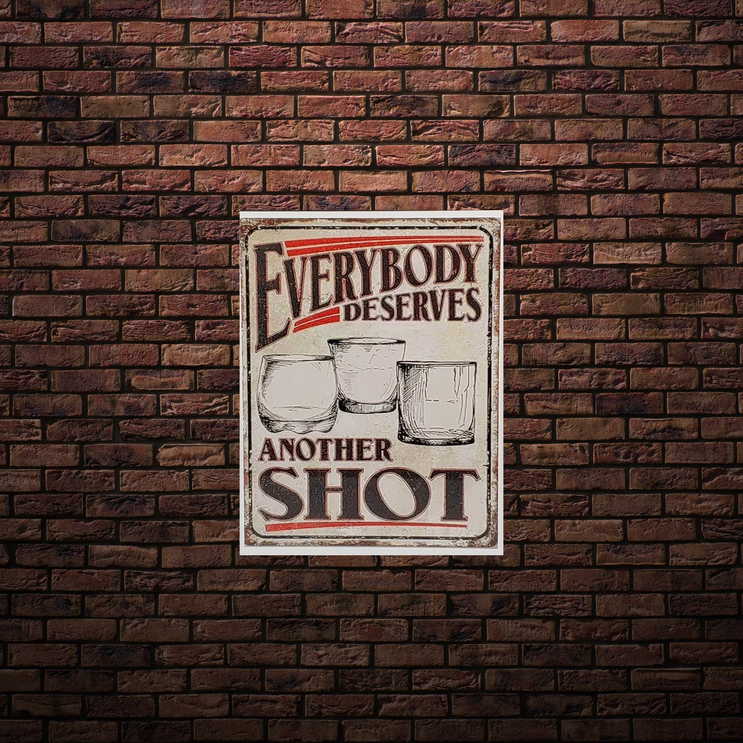 Everybody Deserves Another Shot Aluminum Sign 8x10 - Vegas Custom Creations